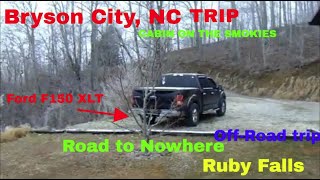 Trip to Bryson City North Carolina, Smokies, Soco Falls, Ruby Falls, Road to Nowhere, Cabin Rental