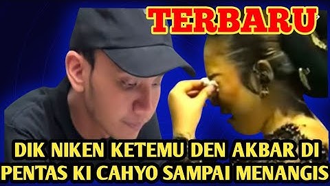DIK NIKEN KETEMU DEN AKBAR DI PENTAS KI CAHYO SAMPAI MENANGIS