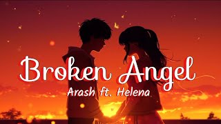 Broken Angel - Arash feat. Helena (Lyrics)