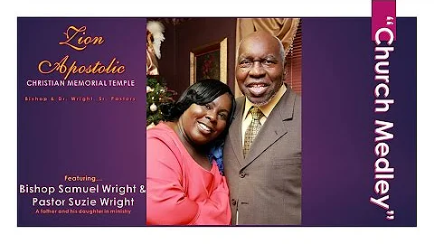 "Church Medley" featuring Bishop Samuel Wright and...