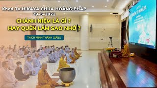 Khoá Tu NIKAYA Chùa Hoằng Pháp 29-5-2022 - Chánh Niệm Là Gì ? Hay Quên Làm Sao Nhớ ?