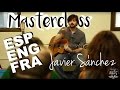 Masterclass con el Guitarrista Javier Sánchez  (ENG subtitles)