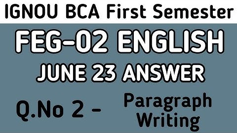 Q.No 2 - Paragraph Writing | Feg02 June 23 solution | important topics for feg02 ignou bca
