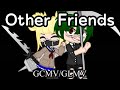 Other Friends // GCMV/GLMV // Bnha/Mha // Villain Deku AU // Duet Ver.