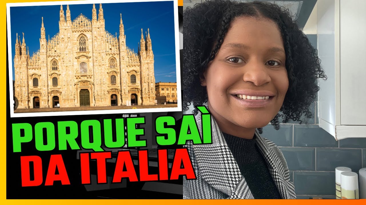 POR QUE FUI EMBORA DA ITALIA  🇮🇹