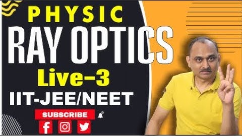 Physcis : Ray Optics LIVE - 3  | IITJEE, NEET | Devendra Chandrakar Sir