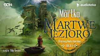 "Martwe jezioro" Marcin Mortka | audiobook