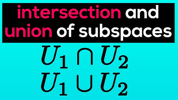 Intersection and Union of Vector Subspaces