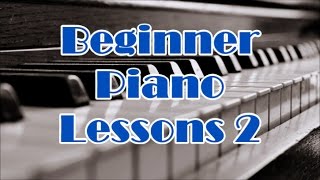 Piano Lessons For Beginners Lesson 2 - How To Play Piano Part 2 - Easy