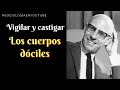 Vigilar y castigar Michel Foucault - LOS CUERPOS DÓCILES | Vía sociológica