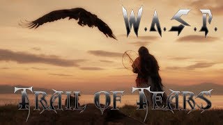 W.A.S.P. - Trail of Tears.