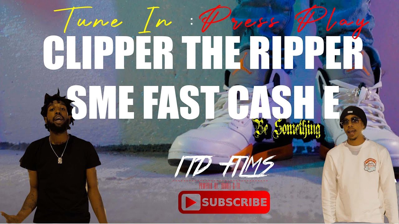 Clipper The Ripper x SME Fast Cash E - Be Something ***OFFICIAL MUSIC VIDEO*** Shot by. 
