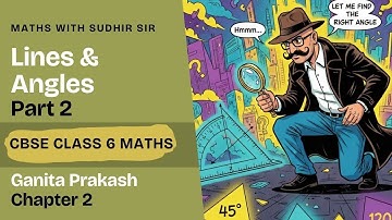 Lines & Angles (Part 2) | Class 6 Maths Chapter 2 | #mathclass6 #ncert #kvs #nvs #ganitaprakash