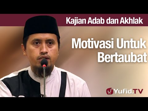 kajian-adab-dan-akhlak:-motivasi-untuk-bertaubat---ustadz-abdullah-zaen,-lc.,-ma