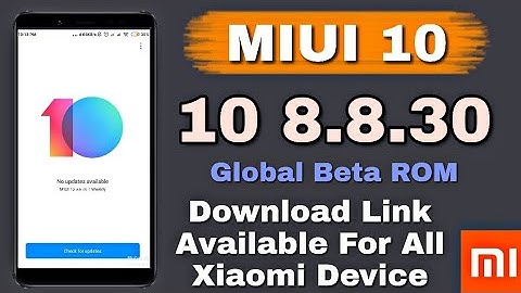 Update MIUI 10 8.8.30 Global Beta ROM Download link, Download link Available For MIUI 10 8.8.30