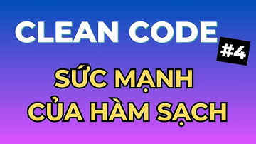 Clean Function: Bí Quyết Code Sạch, Hiệu Quả & Dễ Bảo Trì - Series Clean Code Tập 4 | Ngồi Ngẫm Code