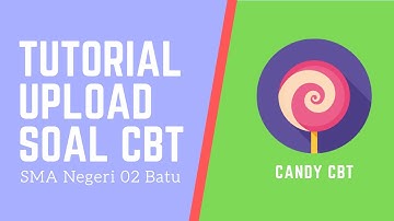 Tutorial Upload Soal ke CBT - SMA Negeri 02 Batu