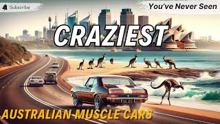 30 Craziest Australian Muscle Cars You’ve Never Seen | Classic Muscle Cars