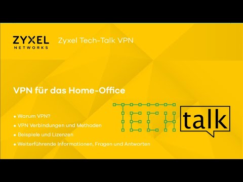 Zyxel TechTalk VPN   alle wichtigen Fakten zur Verwendung von VPN im HomeOffice