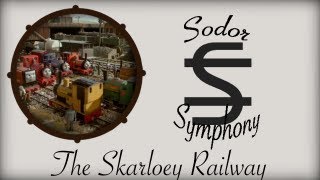 Sodor Symphony XX:The Skarloey Railway