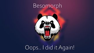 Besomorph - Oops.. I did it Again!