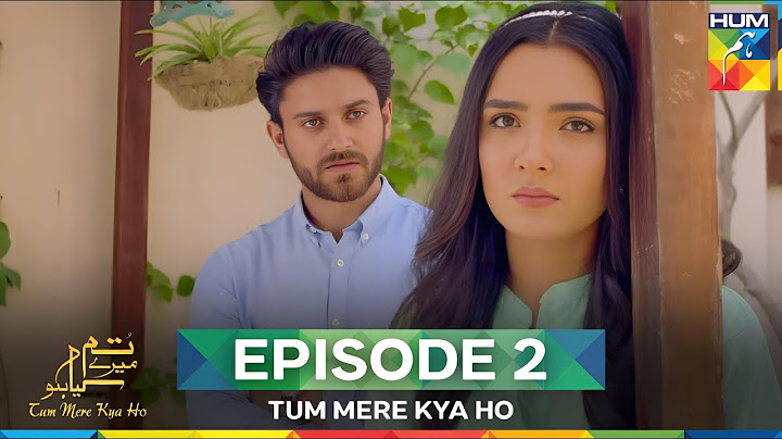 Tum Mere Kya Ho Episode 2