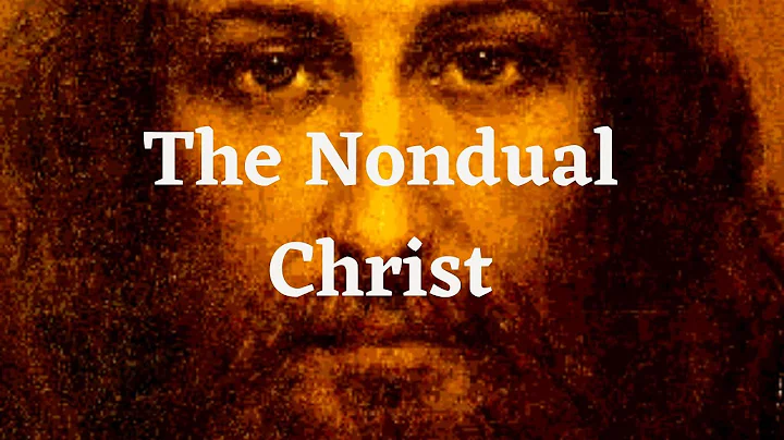 The Nondual Christ