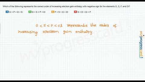 Which of the following represents the correct order of increasing electron