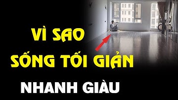Vì sao những người sống tối giản tốn ít sức nhất để giàu có | Ngẫm Plus