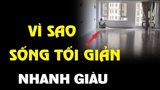 Vì sao những người sống tối giản tốn ít sức nhất để giàu có | Ngẫm Plus