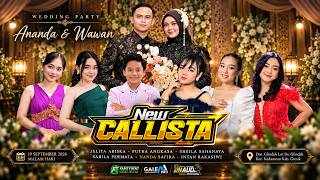 🔴LIVE STREAMING NEW CALLISTA - WEDDING PARTY ANANDA & WAWAN - GLINDAH KEDAMEAN