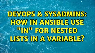 DevOps & SysAdmins: How in Ansible use "in" for nested lists in a variable?