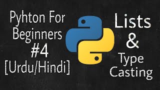 Lists And Type Casting in Python [Python For Absolute Beginners] #4
