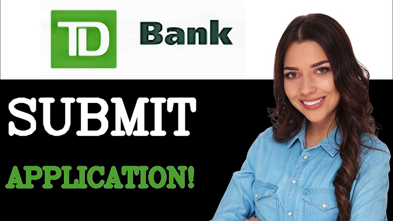 How To Send TD Bank Mortgage Application (2025)