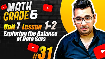Math | grade 6 | Unit 7 Lesson 1-2  | Exploring the Balance of Data Sets ( Mean )