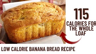 115 CALORIES FOR THE WHOLE BANANA BREAD LOAF- low calorie banana bread recipe screenshot 5