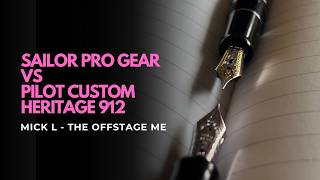 Sailor Pro Gear Vs Pilot Custom Heritage 912 Fountain Pen Comparison
