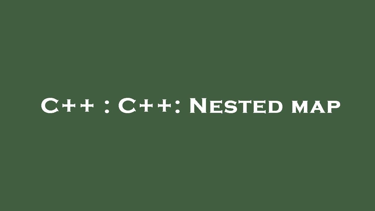 C++ : C++: Nested map - YouTube