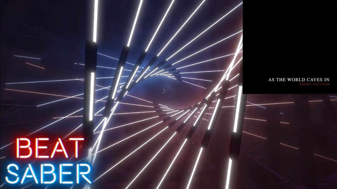 [BeatSaber] [Modchart] Sarah Cothran - As The World Caves In | 18.14% SS Rank | FC