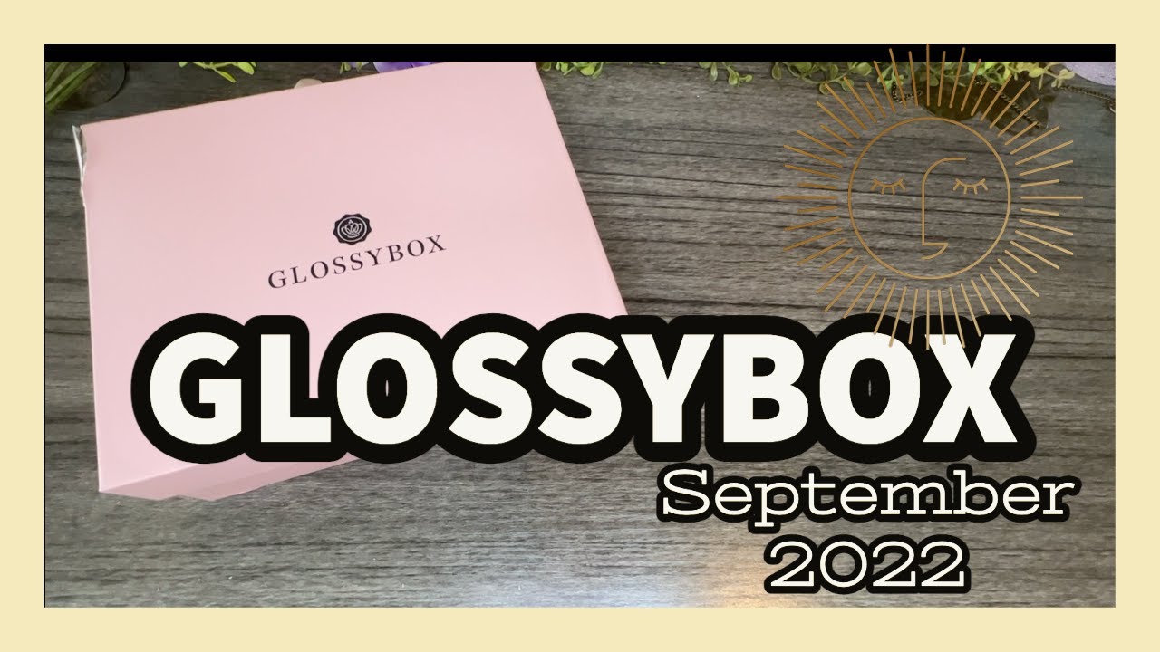 Glossybox Beauty Box September 2022 Unboxing