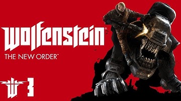 WOLFENSTEIN: THE NEW ORDER Gameplay Walkthrough | Part 3 [1080p 60fps] - No commentary