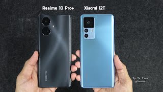 Realme 10 Pro Plus vs Xiaomi 12T | Benchmark Scores and SpeedTest