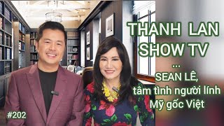 THANH LAN SHOW TV #202 -  SEAN LÊ, tâm tình người lính Mỹ gốc Việt