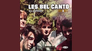 Miniatura de vídeo de "Les Bel Canto - Quand reviendras-tu?"