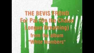 The Bevis Frond - For Pat (on the Chaise Longue Dreaming)