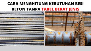 Cara menghitung kebutuhan besi beton tanpa tabel berat jenis