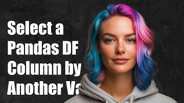 How to Select a Pandas DataFrame Column Using Another Column