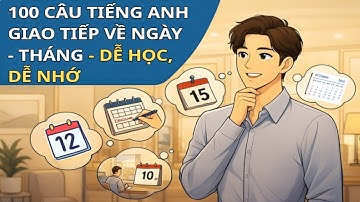 100 Câu Tiếng Anh Giao Tiếp Về Ngày & Tháng – Dễ Học | 100 English Sentences About Dates & Months ⭐
