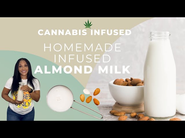 🥛🍯How to Make Homemade Cannabis Infused Almond Milk