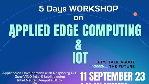 Five Days Workshop on Applied Edge Computing and IoT - Intel FICE , by School of Computing, MITADT